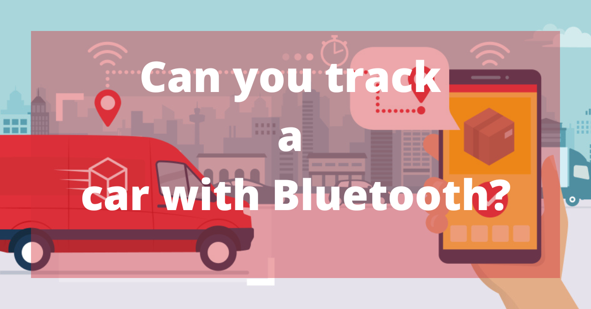 can-you-track-a-car-with-bluetooth-8coreliving