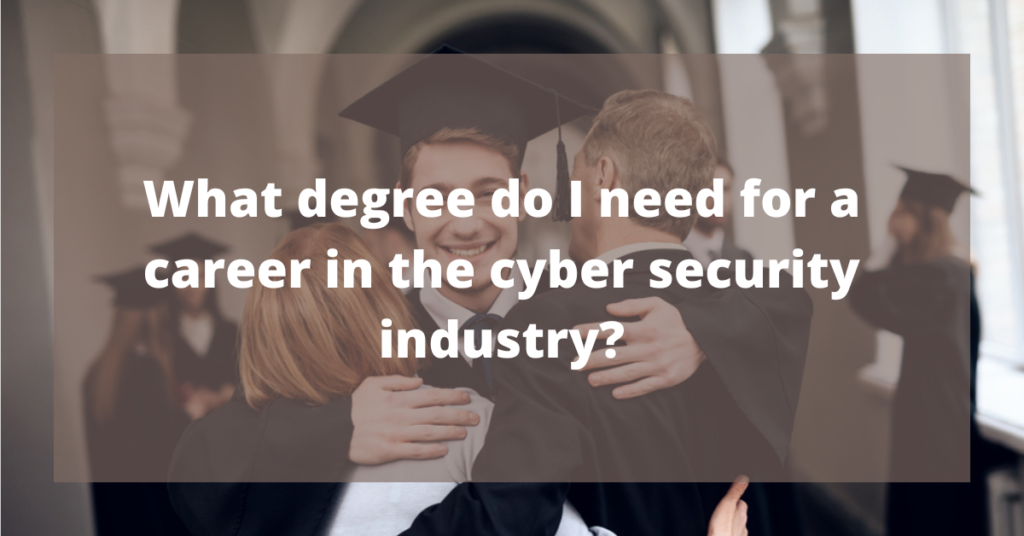 what-degree-do-i-need-for-a-career-in-the-cyber-security-industry