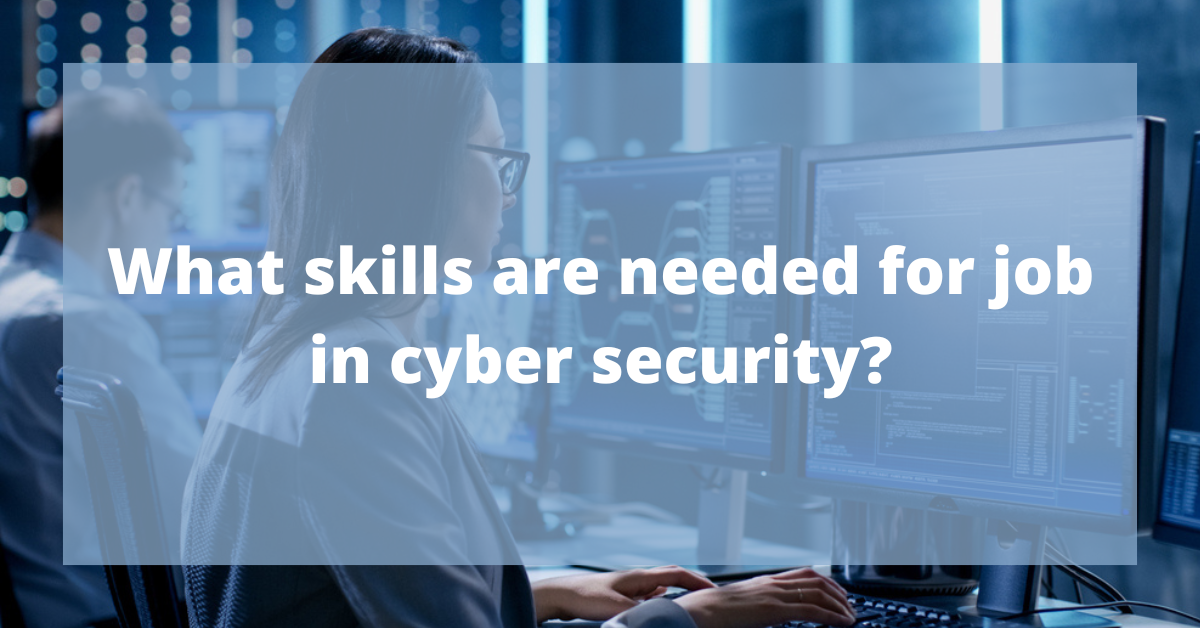 What skills are needed for job in cyber security